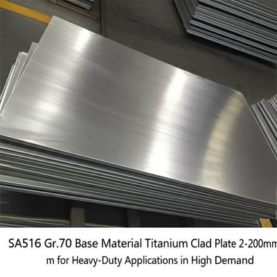 SA516 Gr.70 Material Base Chapa Revestida de Titânio 2-200mm para Aplicações de Alta Resistência e Alta Demanda